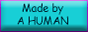 A terrible bright cyan rectangle, 88x31 pixels, with the text Made by A HUMAN