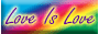 A garish rainbow-striped rectangle with the text 'Love is Love' in a classic 90s script font
